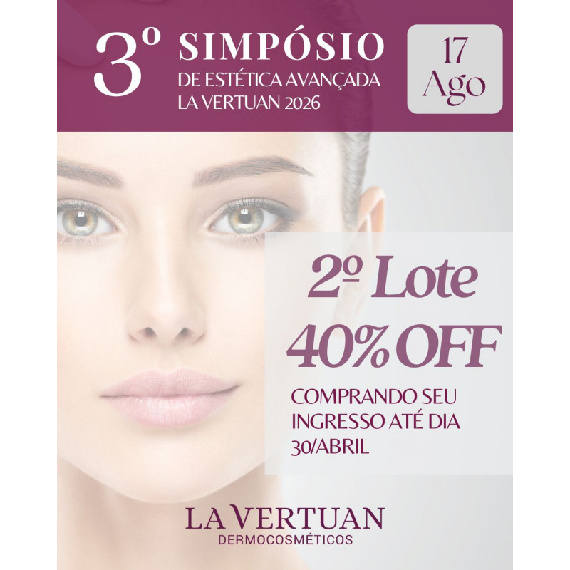 3ª EDIÇÃO SIMPÓSIO ESTÉTICA AVANÇADA LA VERTUAN - 1º LOTE