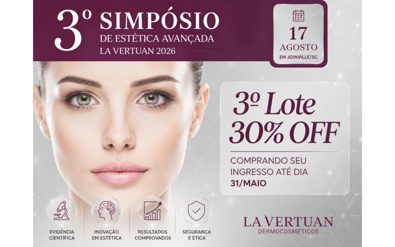 3ª EDIÇÃO SIMPÓSIO DE ESTÉTICA AVANÇADA LA VERTUAN - 3º LOTE