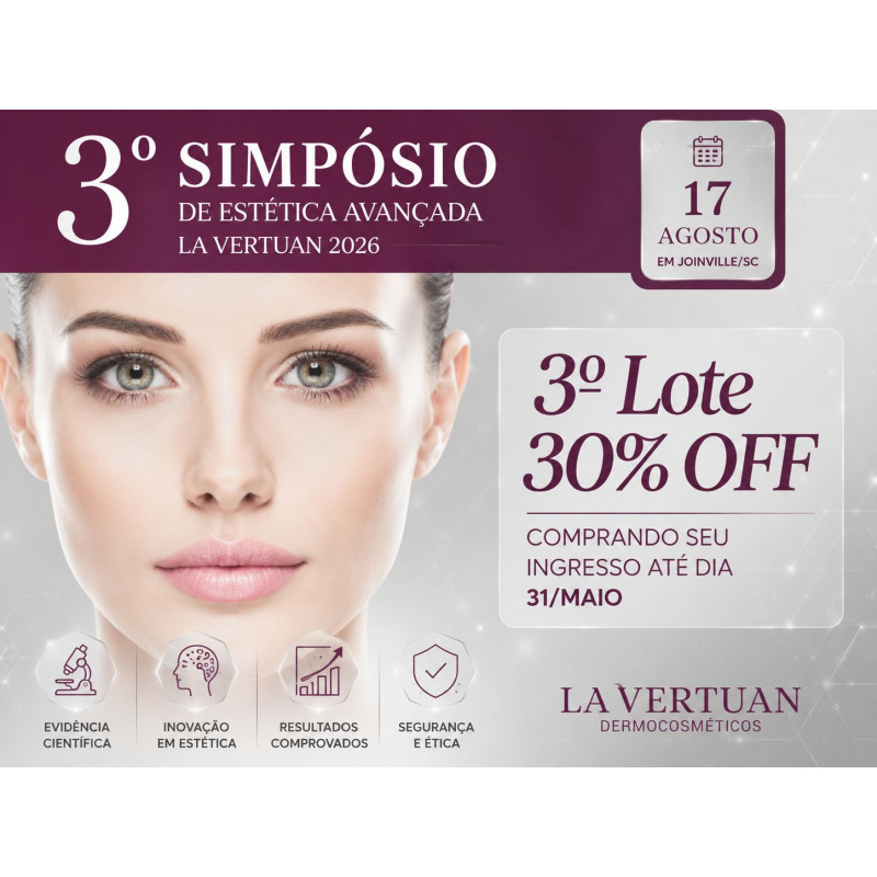 3ª EDIÇÃO SIMPÓSIO DE ESTÉTICA AVANÇADA LA VERTUAN - 3º LOTE
