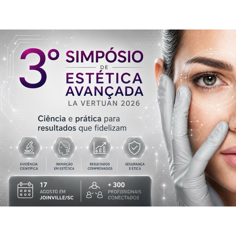 3ª EDIÇÃO SIMPÓSIO DE ESTÉTICA AVANÇADA LA VERTUAN - 5º LOTE 3ª EDIÇÃO SIMPÓSIO DE ESTÉTICA AVANÇADA LA VERTUAN - 5º LOTE