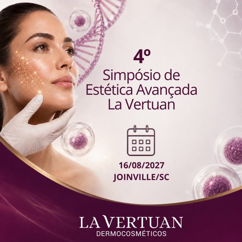 4ª EDIÇÃO SIMPÓSIO DE ESTÉTICA AVANÇADA LA VERTUAN